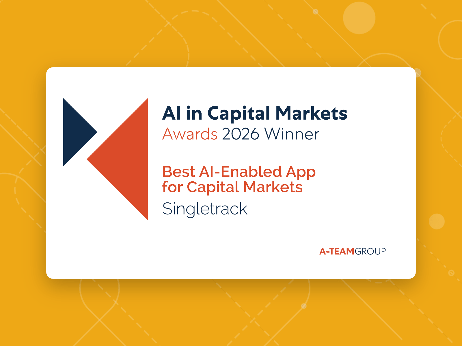 Singletrack wins Best AI-Enabled App for Capital Markets at A-Team Group’s AI in Capital Markets Awards 2026 - Yellow